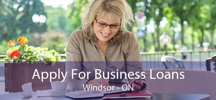 Apply For Business Loans Windsor - ON