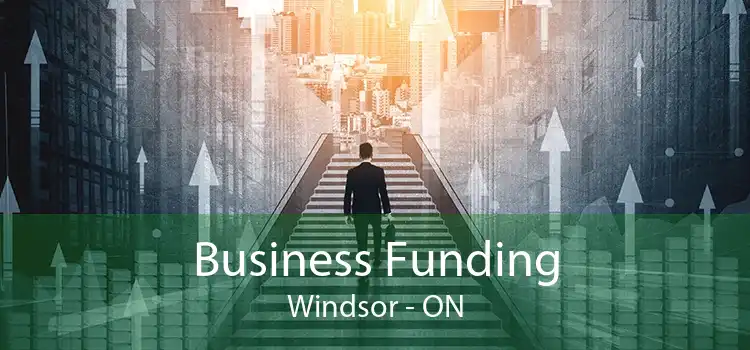 Business Funding Windsor - ON