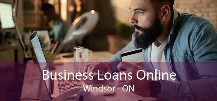 Business Loans Online Windsor - ON