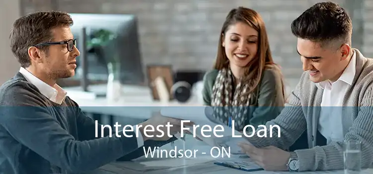 Interest Free Loan Windsor - ON