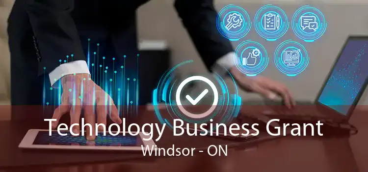 Technology Business Grant Windsor - ON
